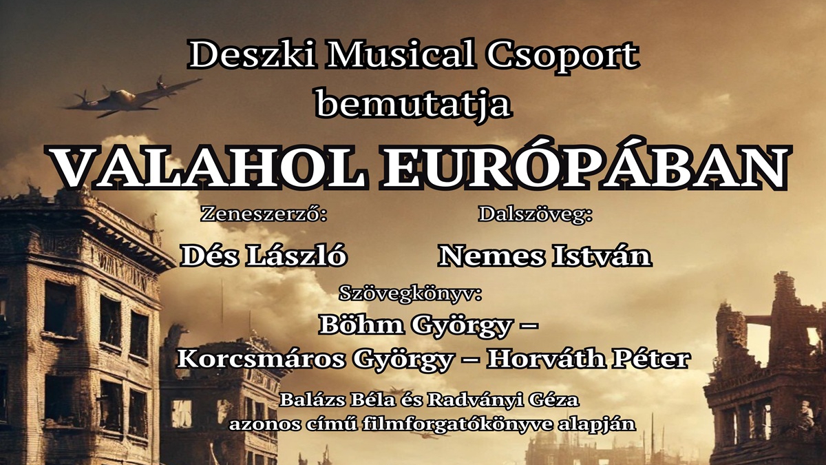 A Deszki Musical Csoport bemutatja: VALAHOL EURÓPÁBAN