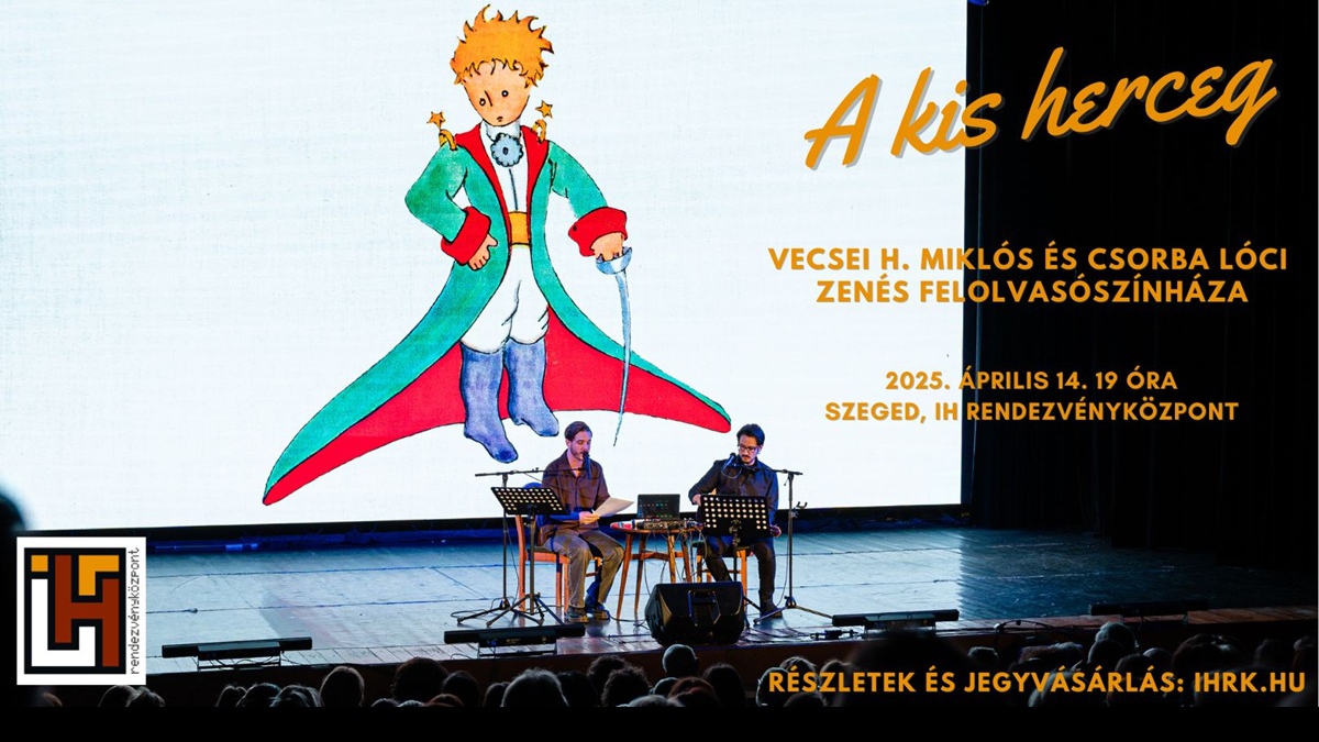 A kis herceg - Vecsei H. Miklós és Csorba Lóci zenés felolvasószínháza