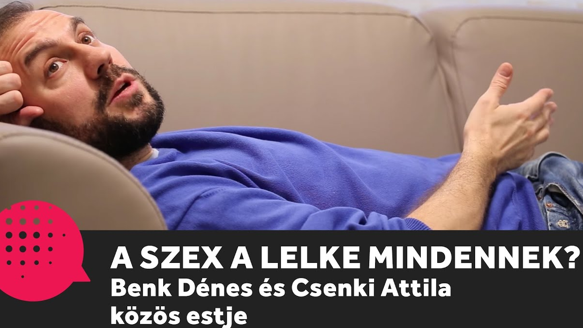 A szex a lelke mindennek? - Benk Dénes és Csenki Attila közös estje