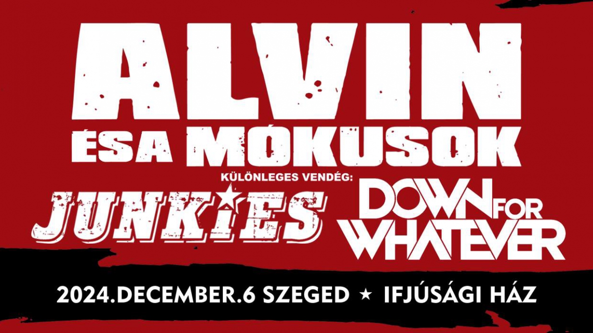 ALVIN ÉS A MÓKUSOK/ JUNKIES/ DOWN FOR WHATEVER