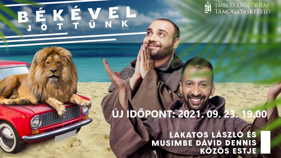 Békével jöttünk - Musimbe Dávid Dennis és Lakatos László közös estje - IDŐPONTVÁLTOZÁS!!