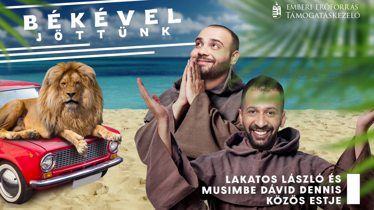 Békével jöttünk - Musimbe Dávid Dennis és Lakatos László közös estje - ÚJ IDŐPONT!!