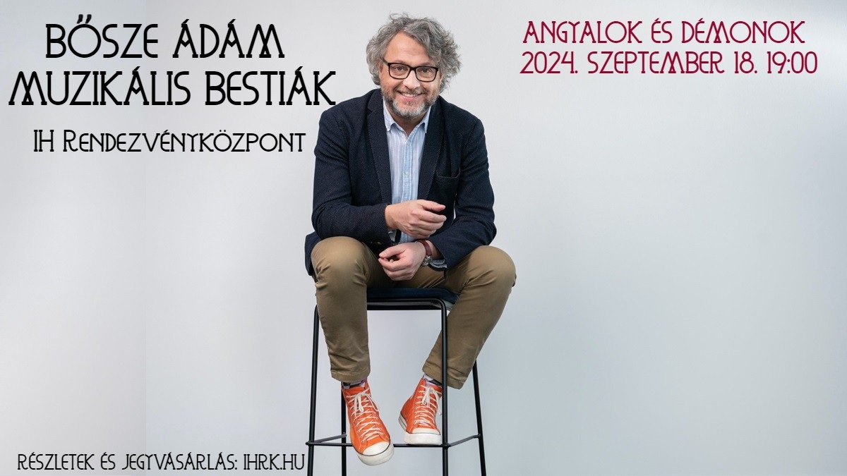 BŐSZE ÁDÁM: MUZIKÁLIS BESTIÁK-Angyalok és démonok