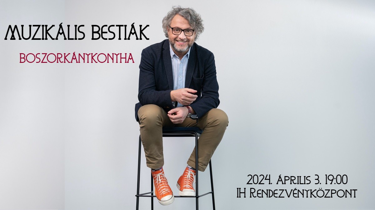 Bősze Ádám: Muzikális bestiák-Boszorkánykonyha