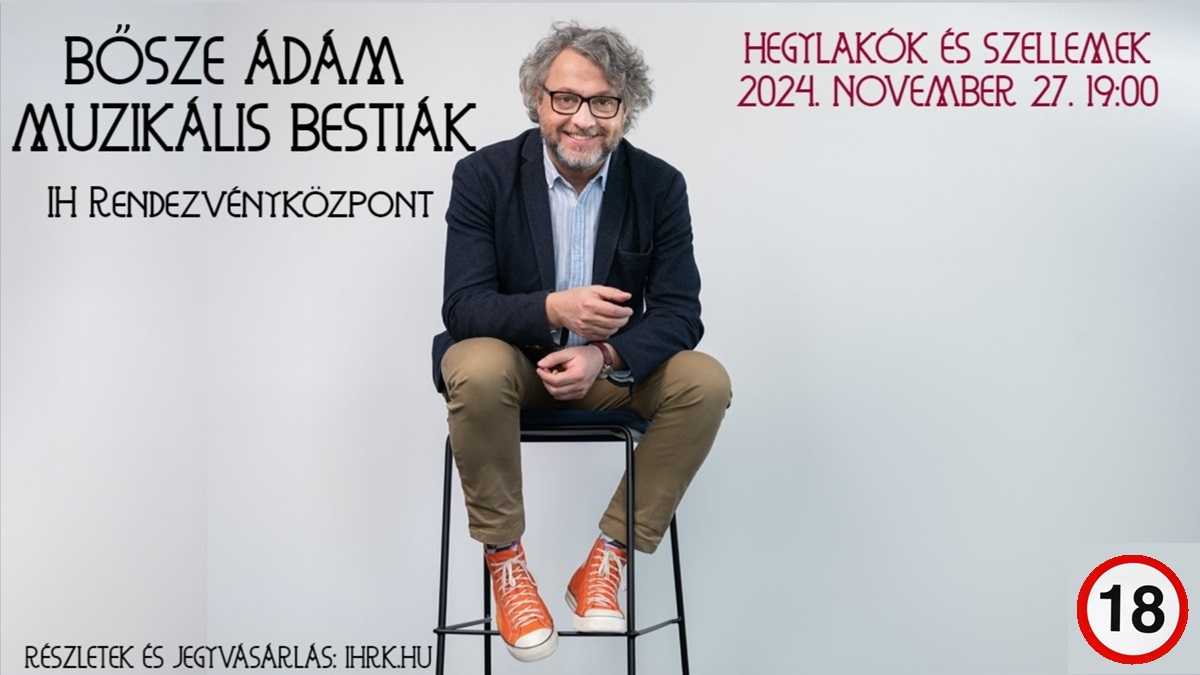 BŐSZE ÁDÁM: MUZIKÁLIS BESTIÁK-Hegylakók és szellemek