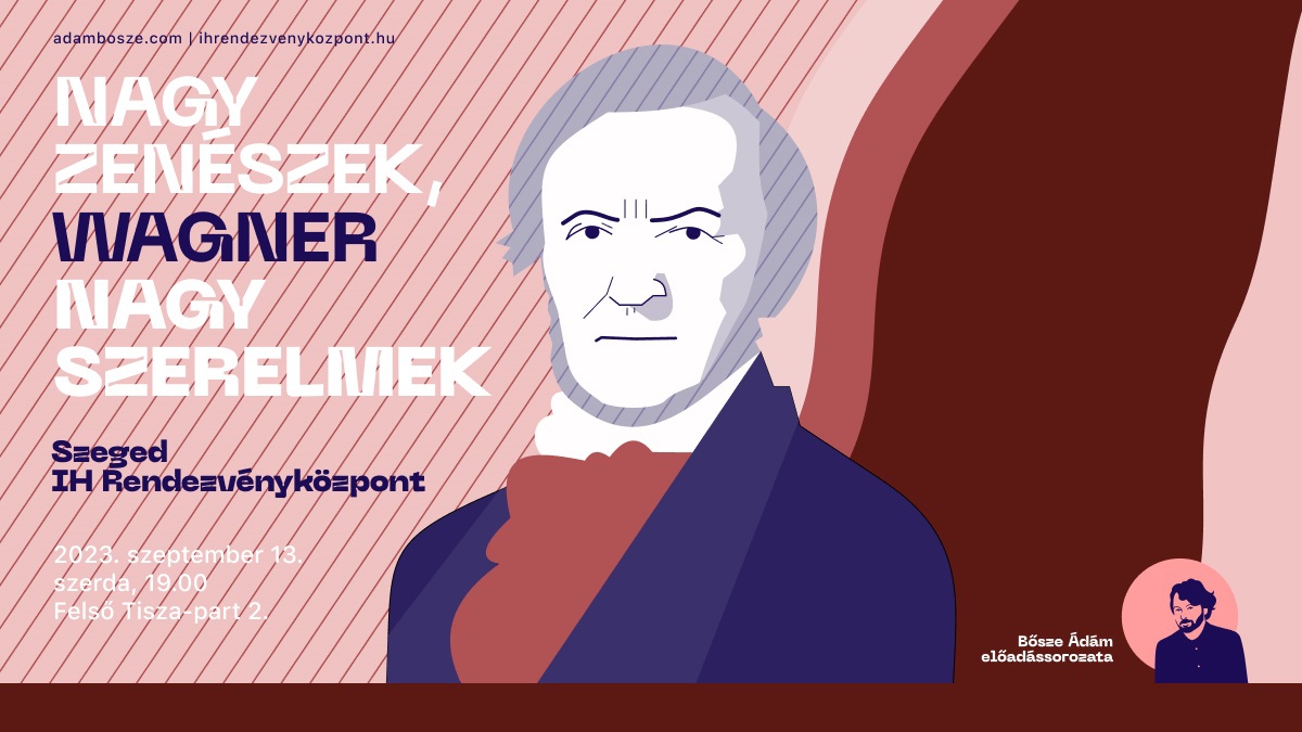 Bősze Ádám: WAGNER - Nagy zenészek, nagy szerelmek