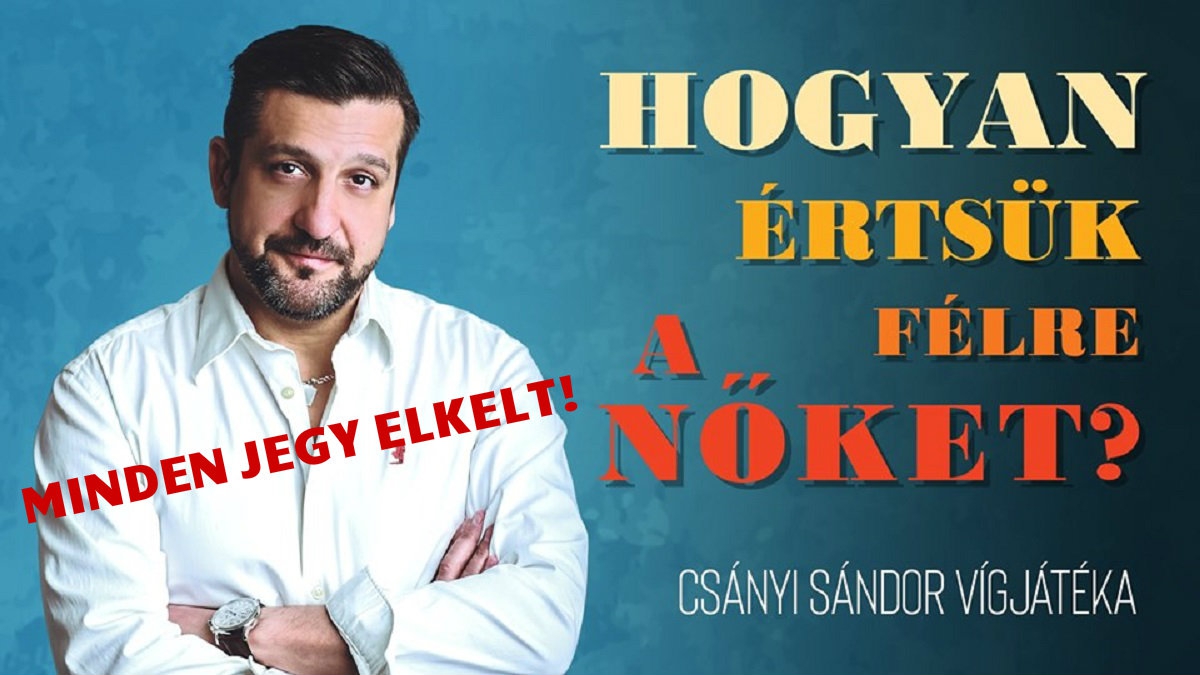 Csányi Sándor színházi estje: Hogyan értsük félre a nőket?