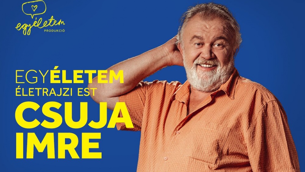 Csuja Imre: EgyÉletem  életrajzi stand up est