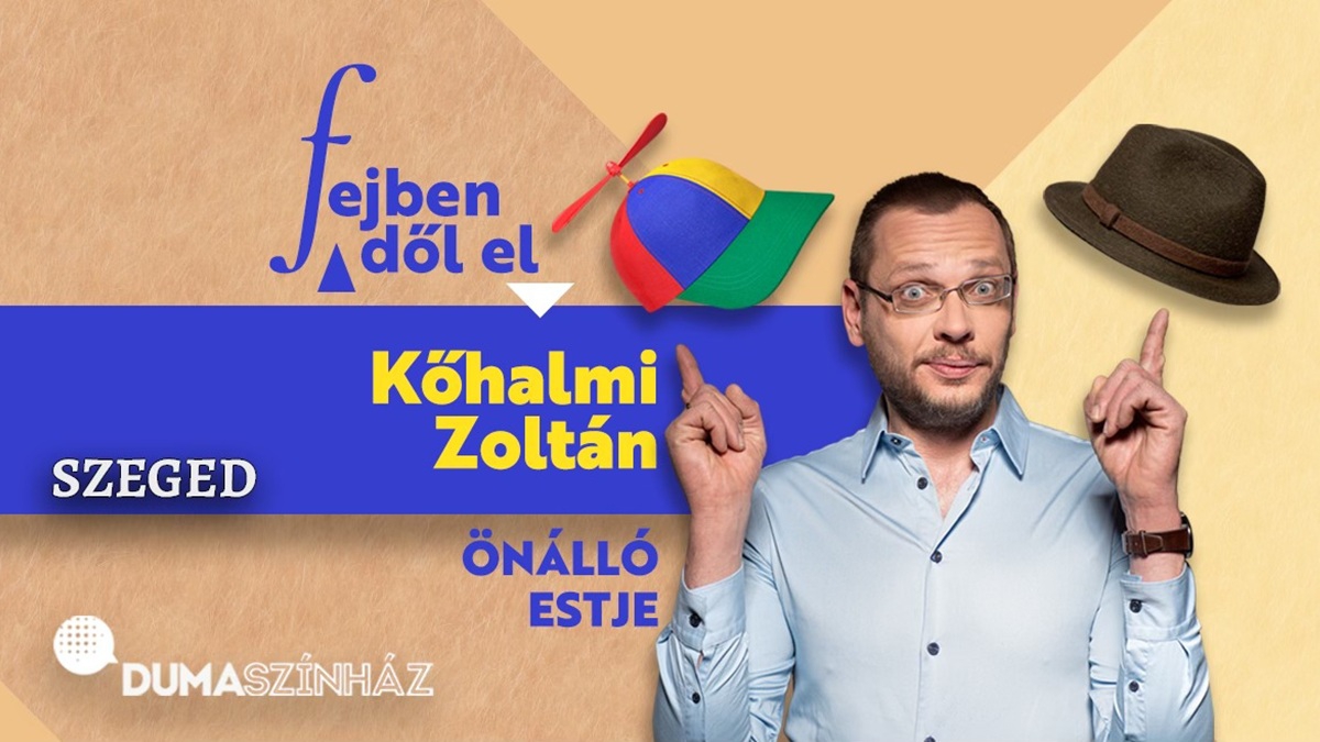 DUPLA ELŐADÁS! Fejben dől el - Kőhalmi Zoltán önálló estje
