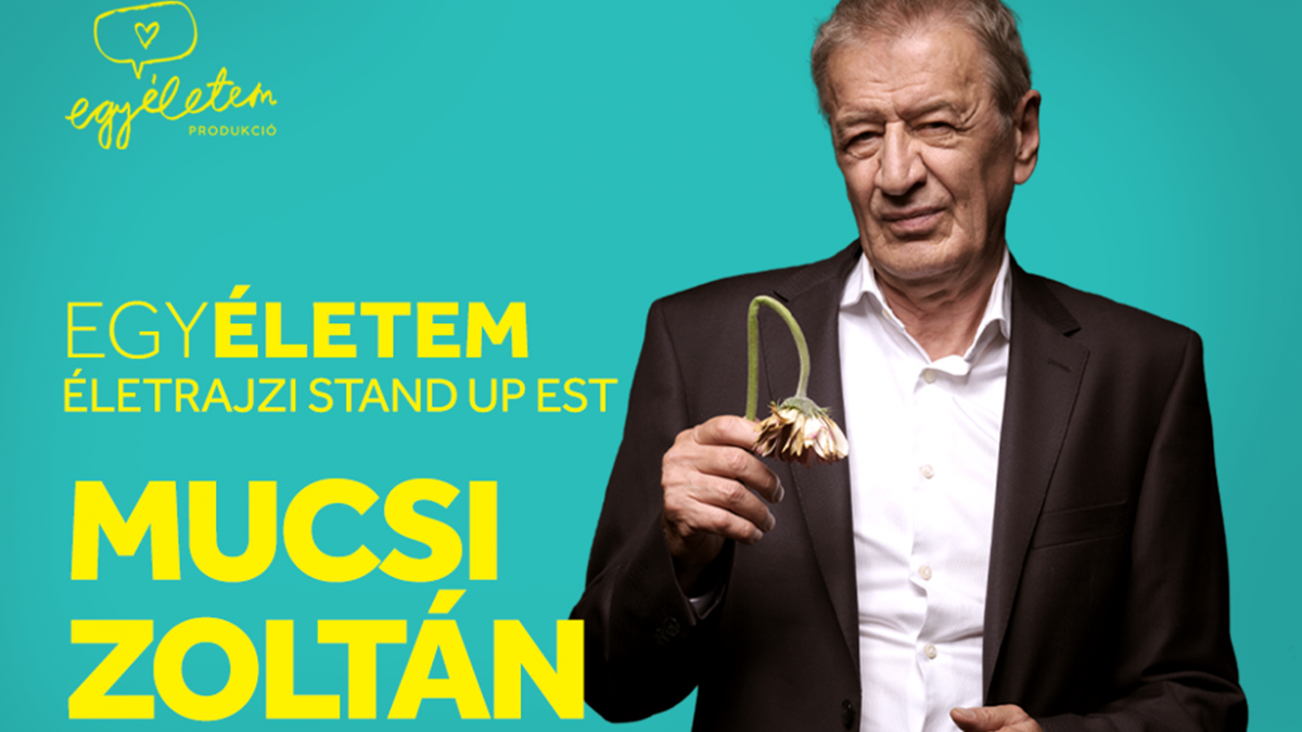 EgyÉletem: Mucsi Zoltán  Életrajzi stand up est