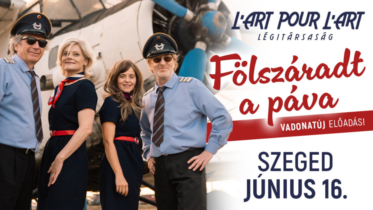 Fölszáradt a páva - L'art Pour L'art Légitársaság vadonatúj előadása