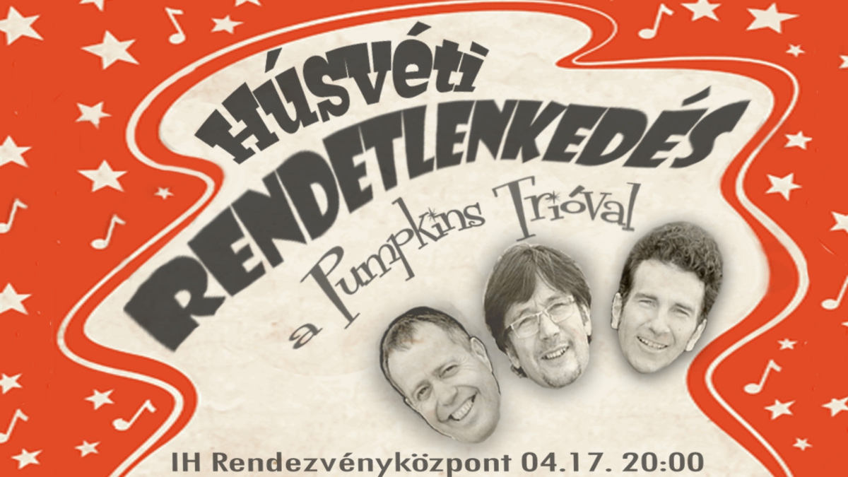 Húsvéti Rendetlenkedés a Pumpkins Trióval