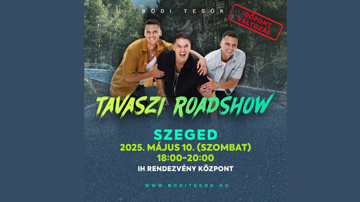 IDŐPONTVÁLTOZÁS! Bódi Tesók Tavaszi Roadshow 2025 Szeged - Ne bántsd magad!