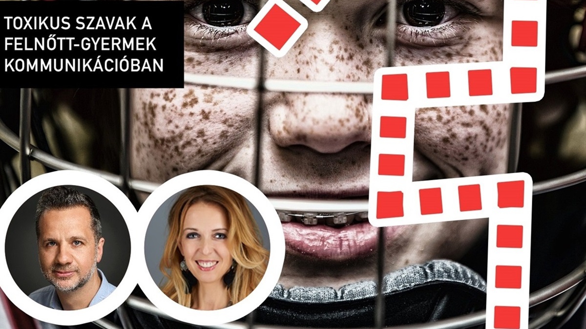 TELTHÁZ! Kenyeres András: Hol a határ?! - Toxikus szavak a felnőtt-gyerek kommunikációban