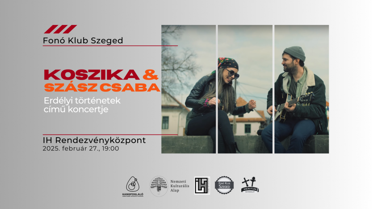 Koszika & Szász Csaba: Erdélyi történetek című koncertje - Fonó klub Szeged