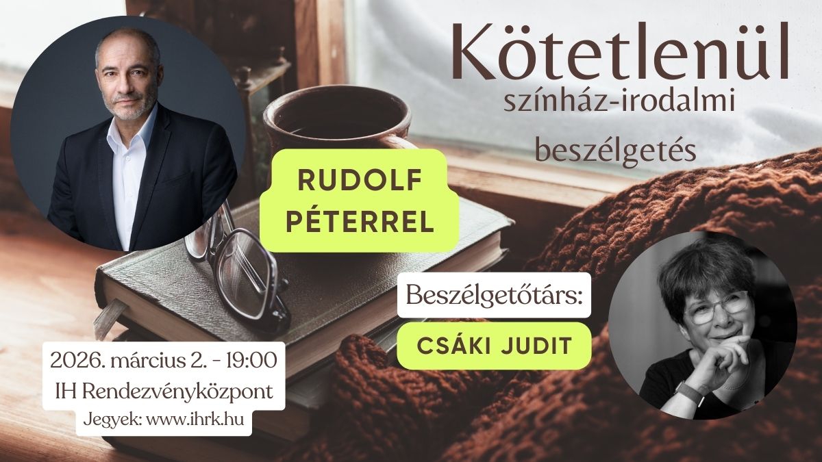 Kötetlenül - színház-irodalmi beszélgetés Rudolf Péterrel