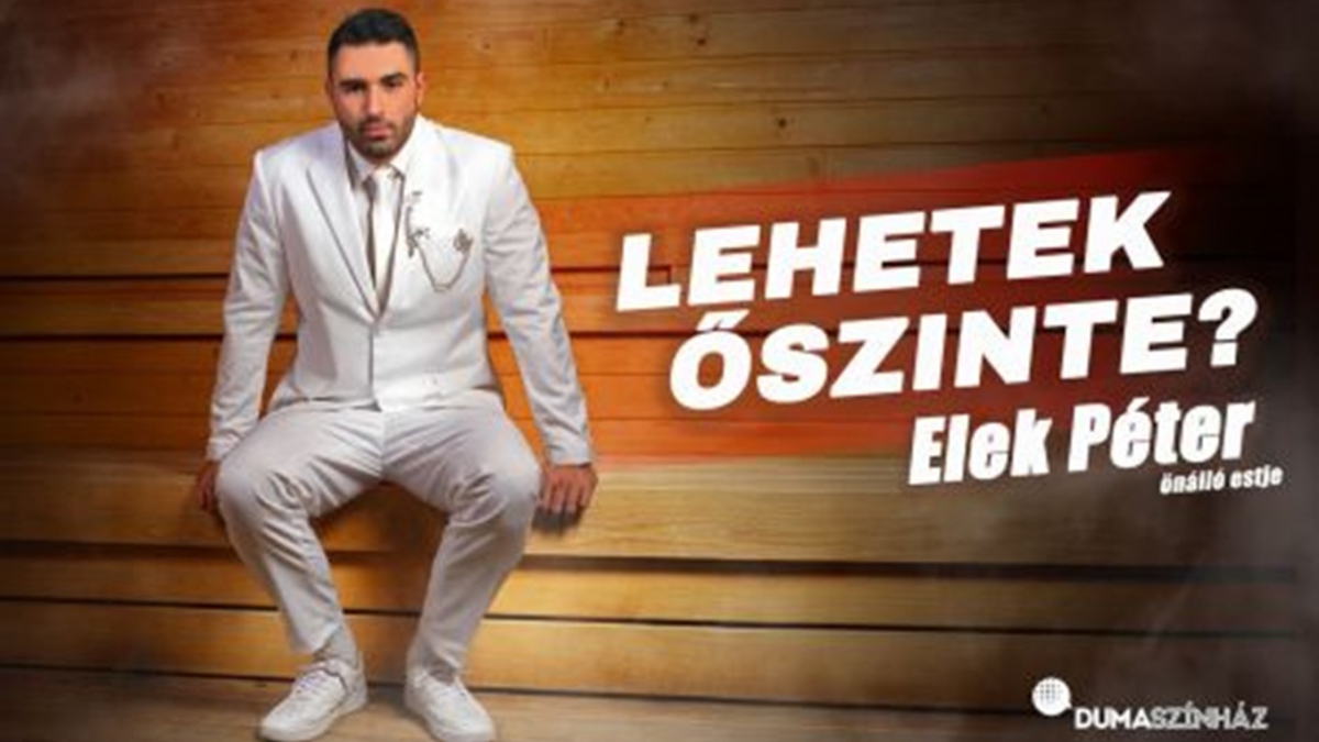 Lehetek őszinte? - Elek Péter önálló estje, műsorvezető: Sipos Orsolya