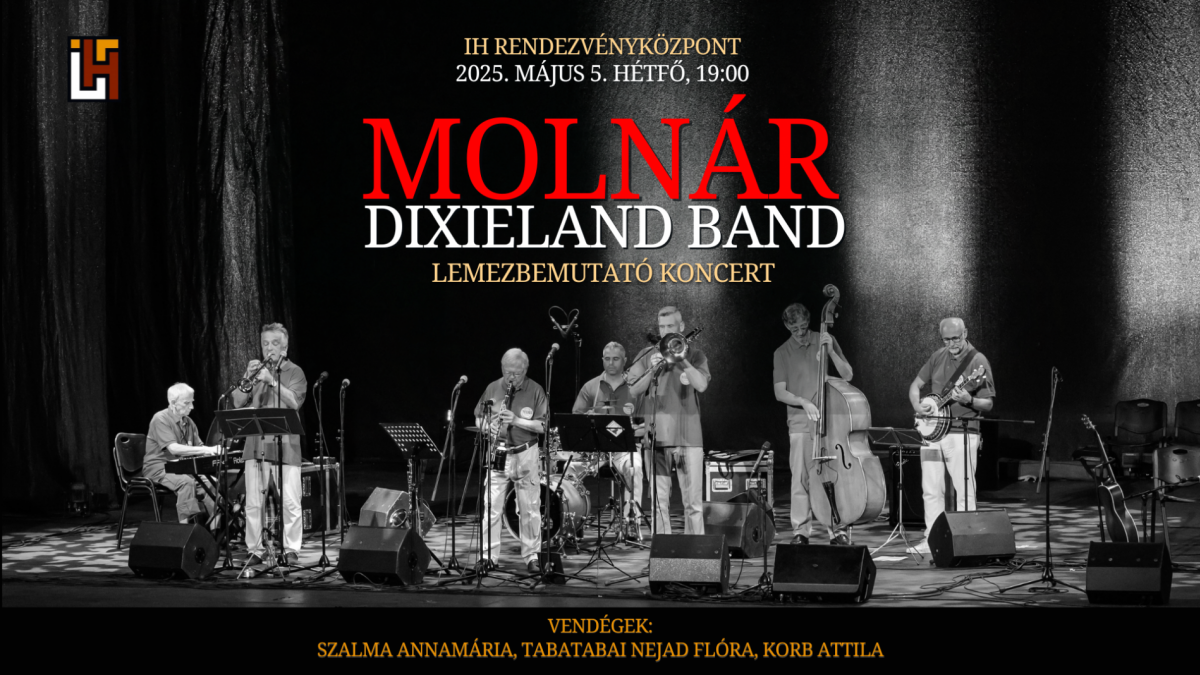 Molnár Dixieland Band lemezbemutató koncert, vendégek: Szalma Annamária, Tabatabai Nejad Flóra, Korb Attila