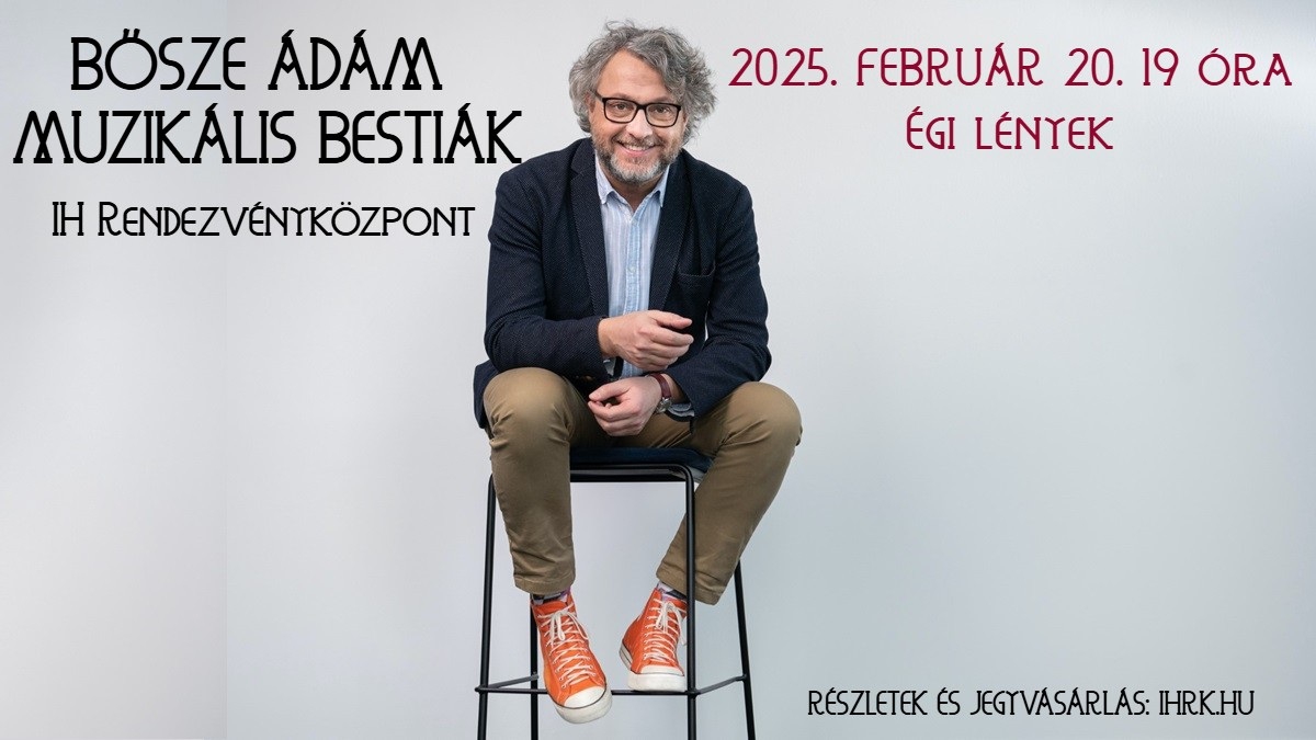 Muzikális bestiák - Bősze Ádám előadás-sorozata: Égi lények