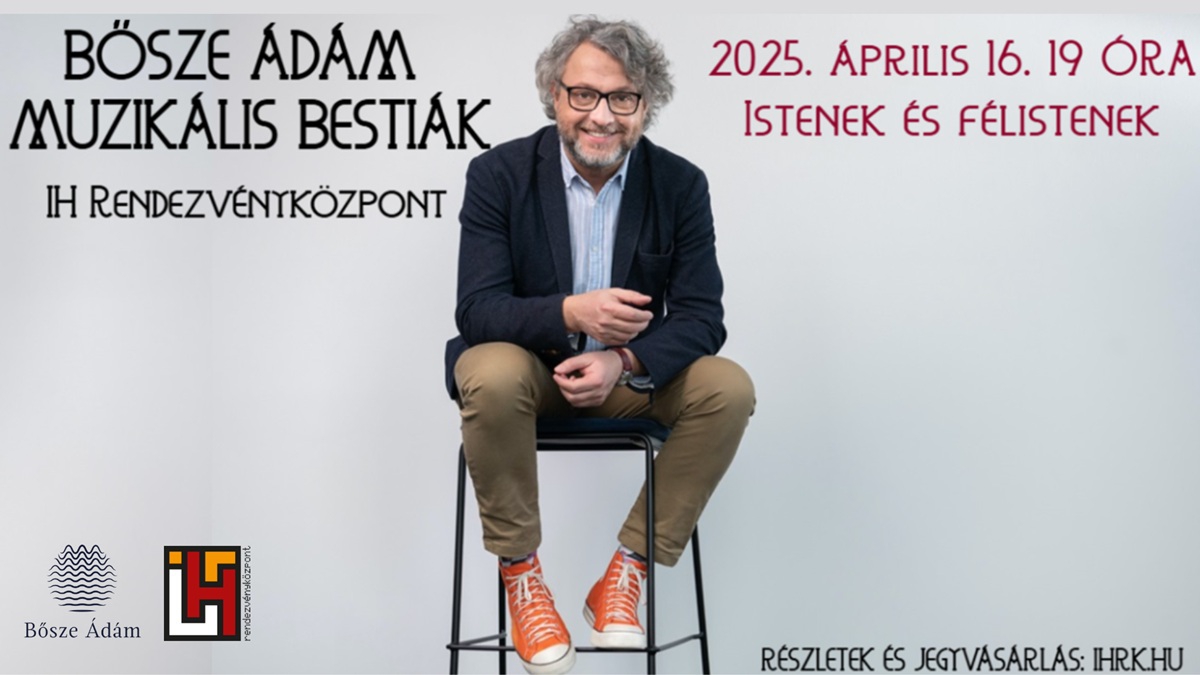Muzikális bestiák - Bősze Ádám előadás-sorozata: Istenek és félistenek