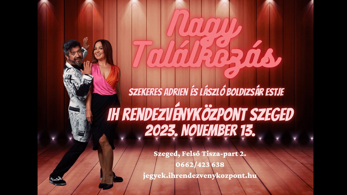 „Nagy találkozás” - Szekeres Adrien, László Boldizsár közös koncertje