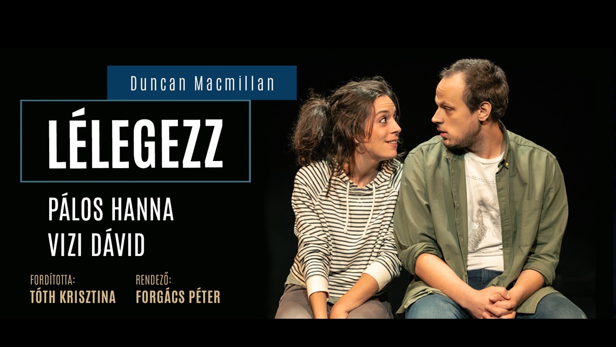 Nyári Színházi Esték a Városháza udvarán-Duncan Macmillan: Lélegezz