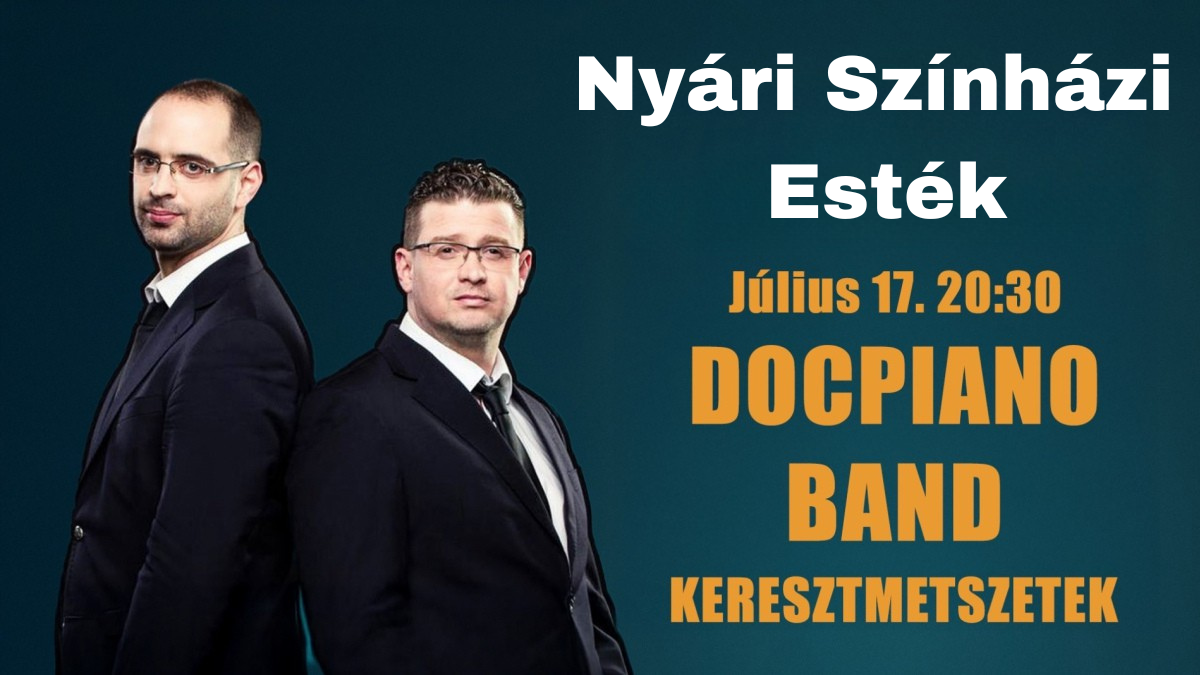 Nyári Színházi Esték - Docpiano Band - Keresztmetszetek