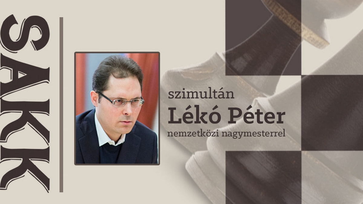 Sakk szimultán Lékó Péter nemzetközi nagymesterrel - Technikai okok miatt elmarad!