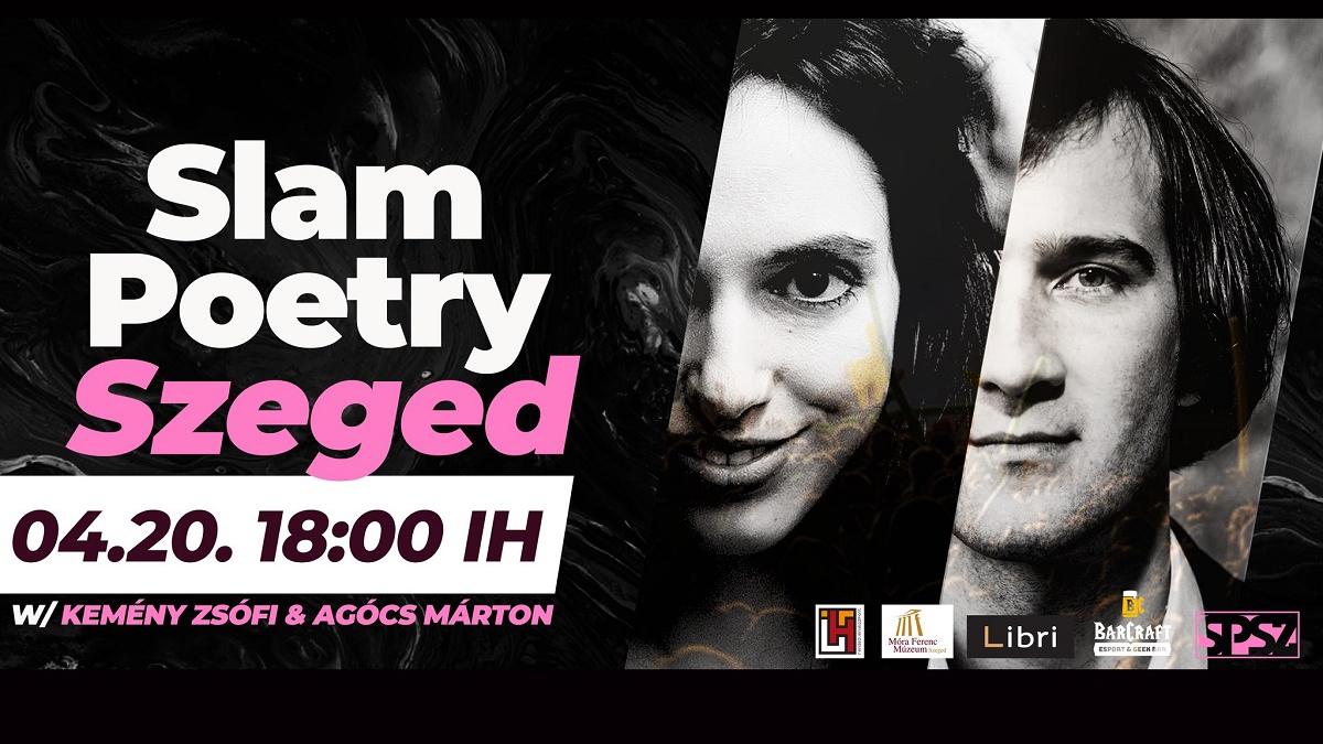 Slam Poetry Szeged Áprilisi Klub w/ Kemény Zsófi & Agócs Márton