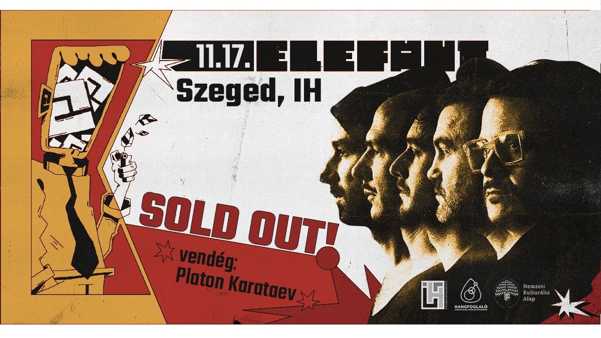 SOLD OUT! Elefánt koncert / Vendég: Platon Karataev