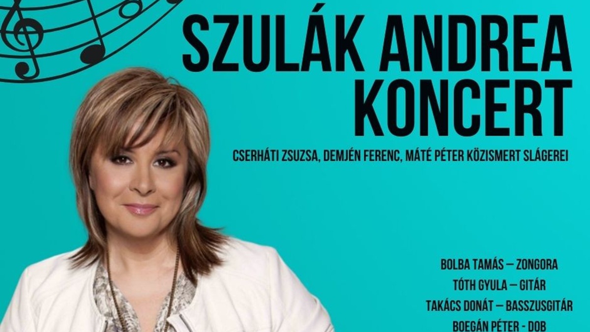 SZULÁK ANDREA KONCERT - Cserháti Zsuzsa, Demjén Ferenc, Máté Péter közismert slágerei