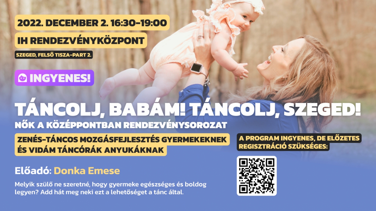 Táncolj babám, táncol Szeged - Nők a középpontban rendezvénysorozat II.