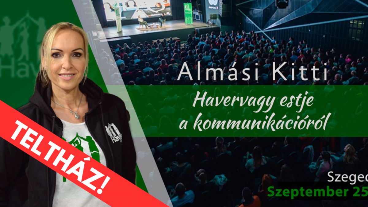 TELTHÁZ! Almási Kitti: Havervagy estje a kommunikációról