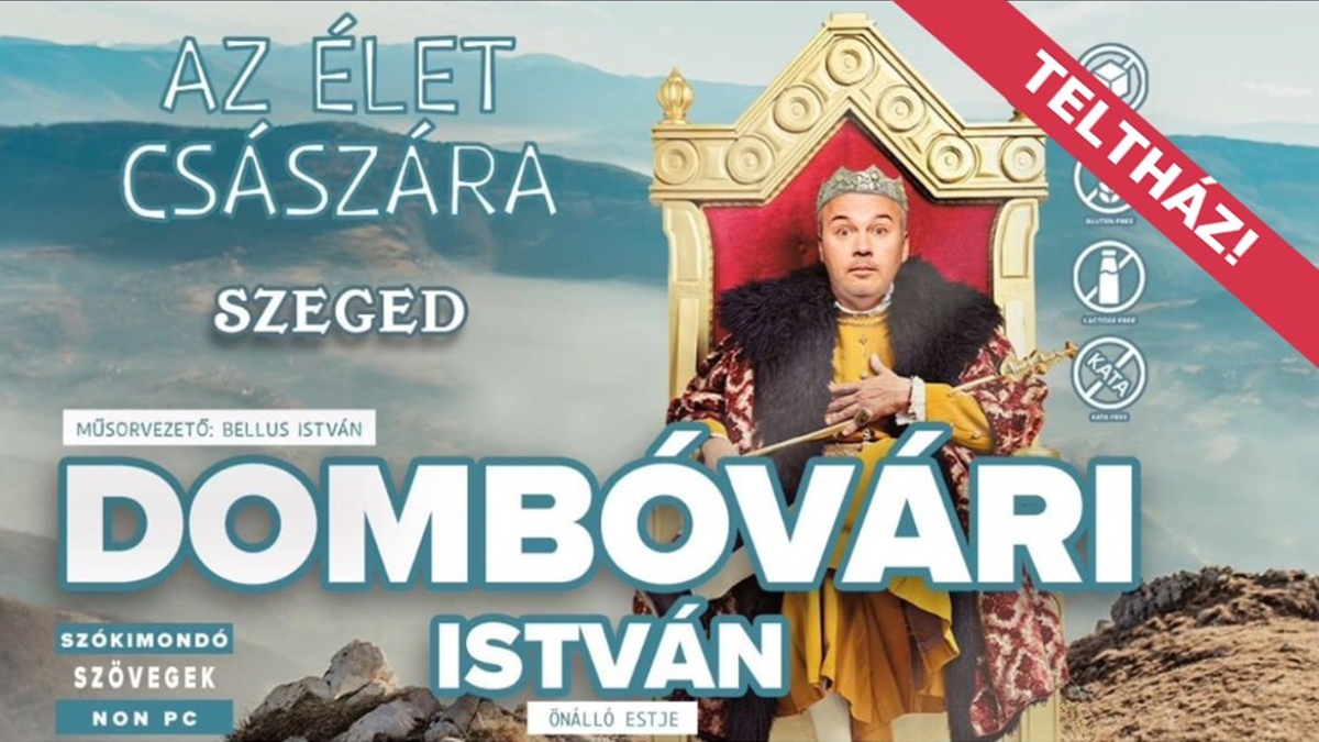 TELTHÁZ! Dombóvári István önálló estje Szegeden! Mv. Bellus István