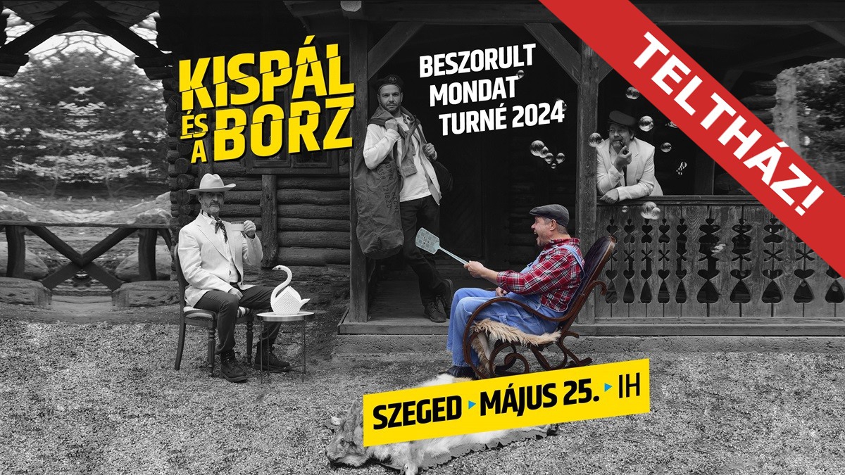 TELTHÁZ! KISPÁL ÉS A BORZ/ BESZORULT MONDAT TURNÉ // 2024