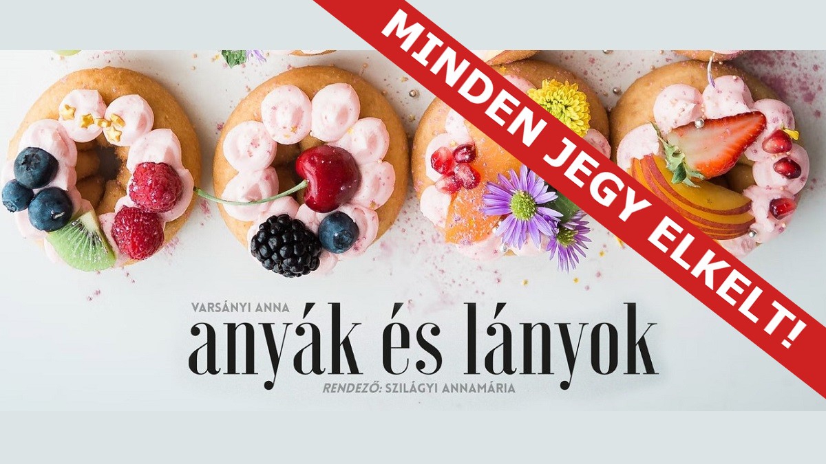 TELTHÁZ! Varsányi Anna: Anyák és lányok