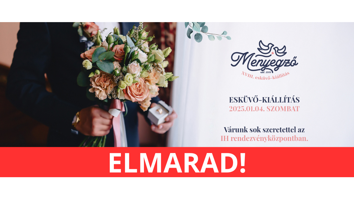 ELMARAD! XVIII. Menyegző Esküvő-Kiállítás Szeged 2025