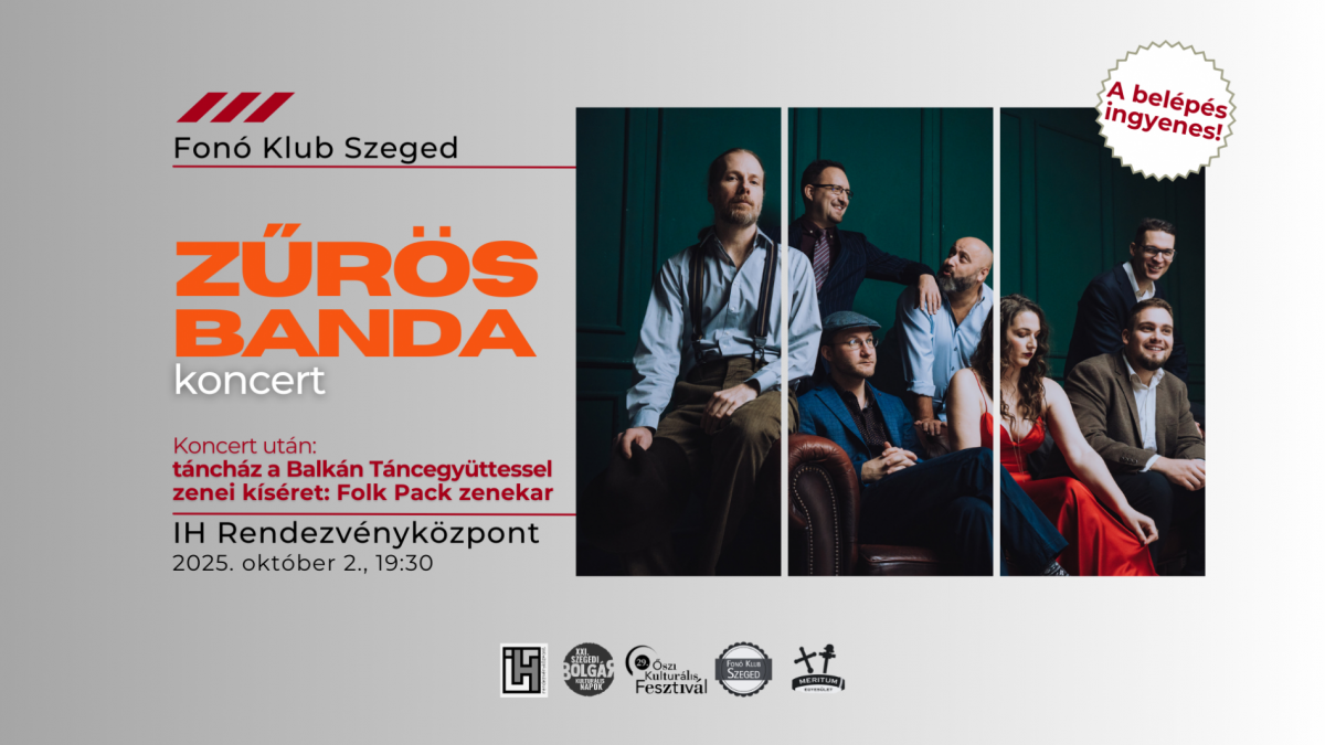 Zűrös Banda koncert / Balkán Táncegyüttes bolgár táncház - Fonó Klub Szeged