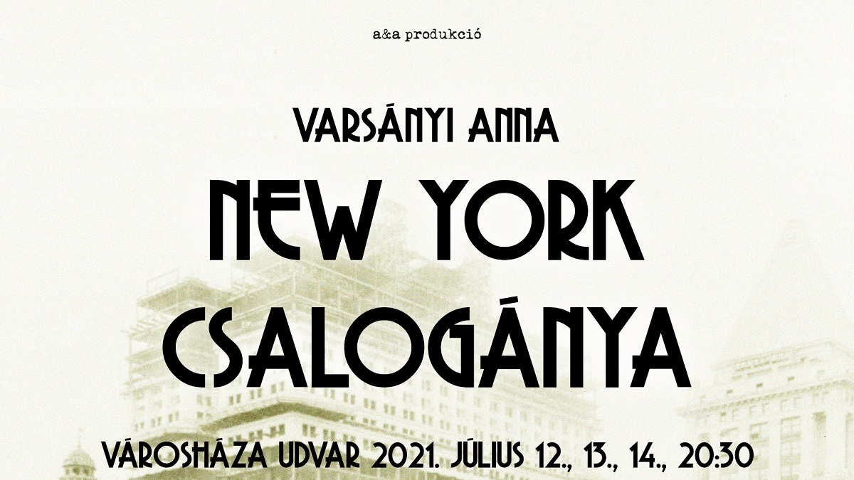 Nyári Színházi Esték -Varsányi Anna: New York csalogánya