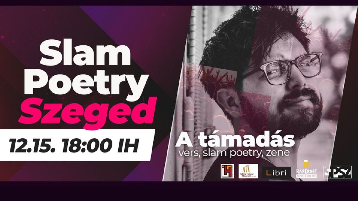 Slam Poetry Szeged Decemberi Klub / A támadás - IH Café