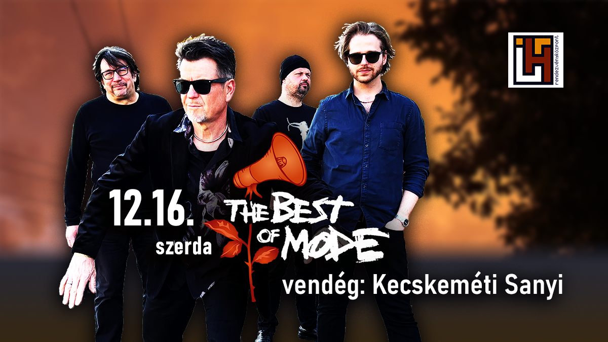 The Best Of Mode koncert - vendég: Kecskeméti Sanyi