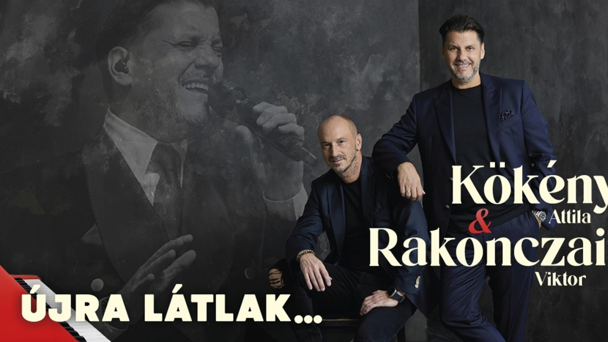 „Újra látlak…”  Kökény Attila & Rakonczai Viktor koncertje